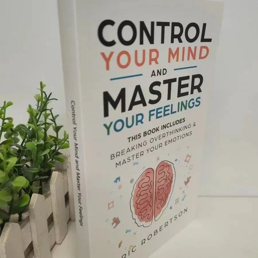 Control Your Mind Emotions by Eric Robertson Overcome Overthinking Master Feelings Mental Wellness Guide