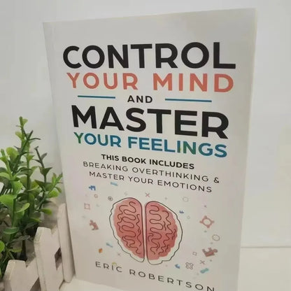 Control Your Mind  Emotions by Eric Robertson Overcome Overthinking  Master Feelings  Mental Wellness Guide